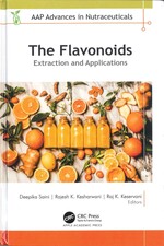 The Flavonoids:Extraction and Applications/Deepika Saini, Rajesh K. Kesharwani, Raj K. Keservani.