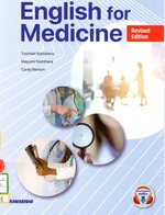English for Medicine : 医療・看護のためのやさしい総合英語-- 改訂版 / 西原俊明, 西原真弓, Carey Benom著